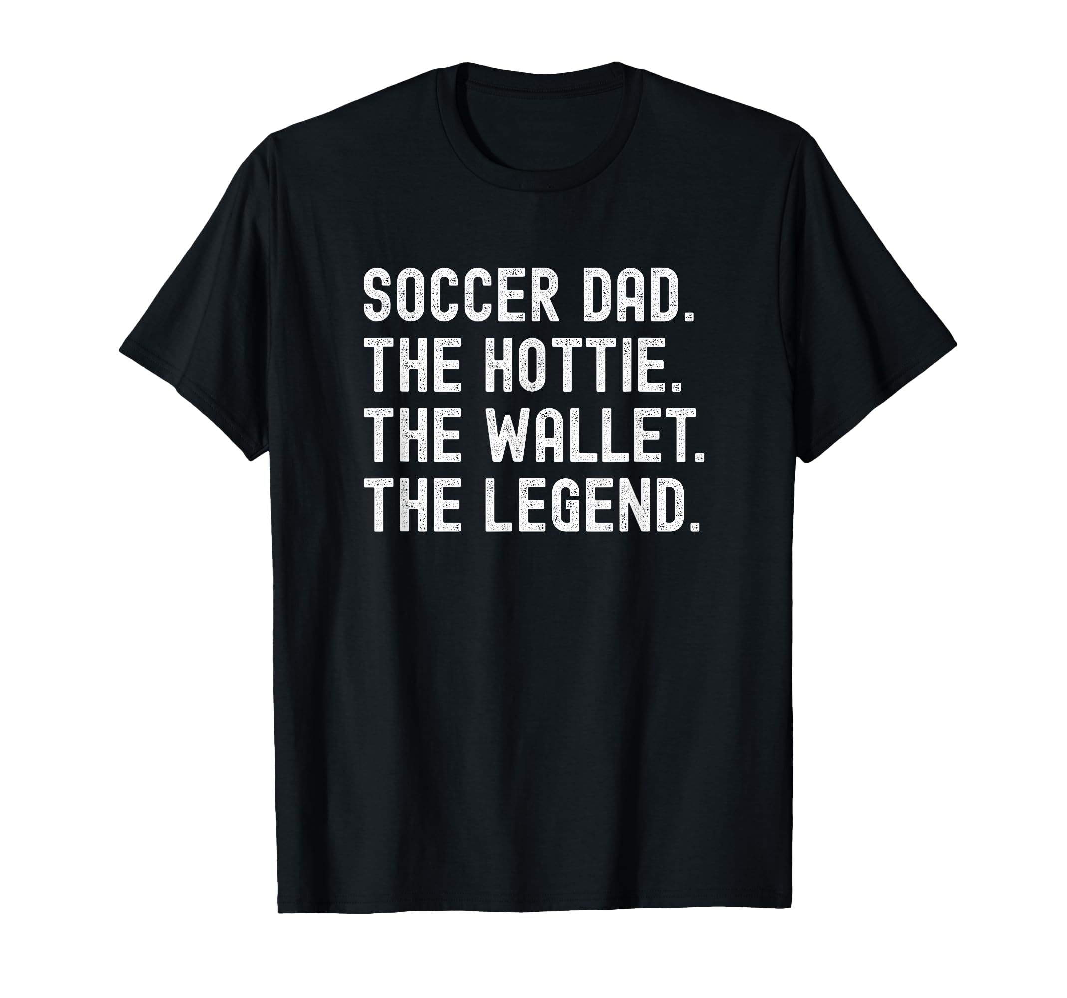 Soccer Dad Hottie Wallet Legend Funny T-Shirt - Unique Graphic Unisex - T-Shirt, Sweatshirt, Hoodie