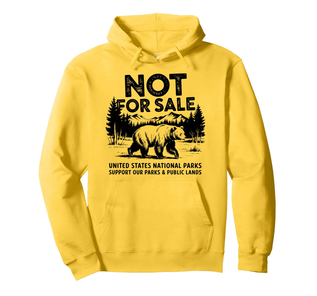 Not Sale Protect Our National Park Hoodie - Trendy Graphic Men Women - T-Shirt, Sweatshirt, Hoodie