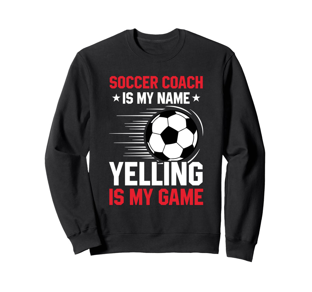 Coaching Soccer Dad Coach Soccer Coach Sweatshirt - Unique Graphic Unisex - T-Shirt, Sweatshirt, Hoodie