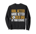 Goal Getter Game Setter Soccer Dad Sweatshirt - Minimalist Print Unisex - T-Shirt, Sweatshirt, Hoodie