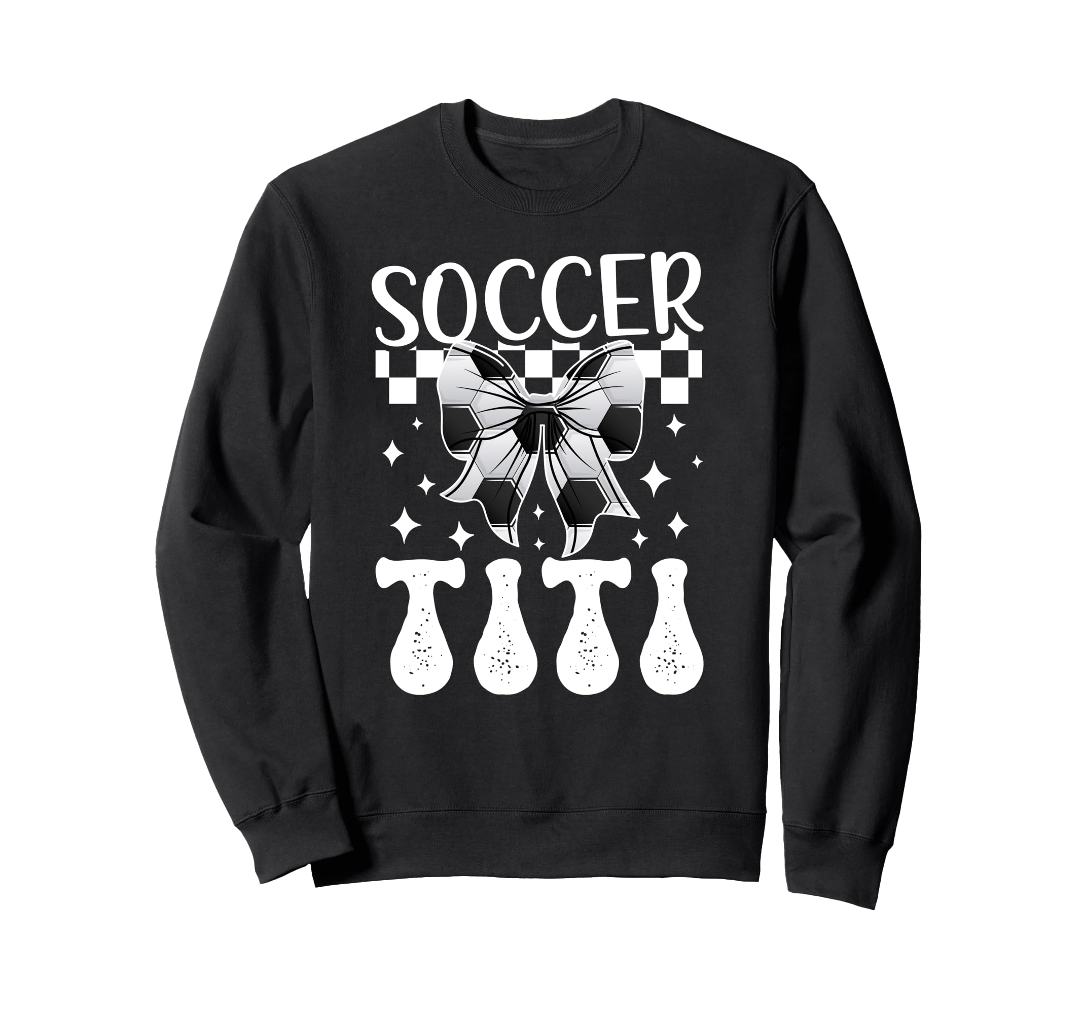 Soccer Titi Coquette Titi Soccer Sweatshirt - Fun Novelty Design Men Women - T-Shirt, Sweatshirt, Hoodie