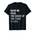 Coach Year Coaching Dad Coach T-Shirt - Novelty Apparel Men Women - T-Shirt, Sweatshirt, Hoodie