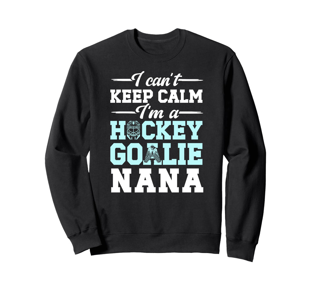 Im Hockey Goalie Nana Ice Hockey Sweatshirt - Minimalist Print Unisex - T-Shirt, Sweatshirt, Hoodie