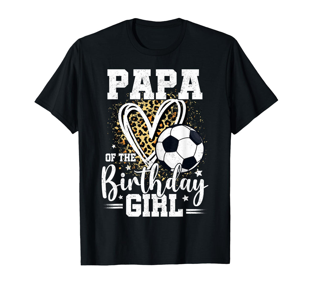 Papa Birthday Soccer Ball Papa Leopard T-Shirt - Unique Graphic Men Women - T-Shirt, Sweatshirt, Hoodie