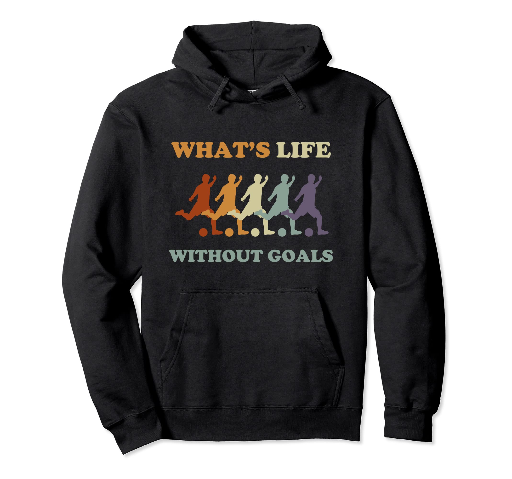 Soccer Whats Life Without Goals Hoodie - Graphic Print Men Women - T-Shirt, Sweatshirt, Hoodie