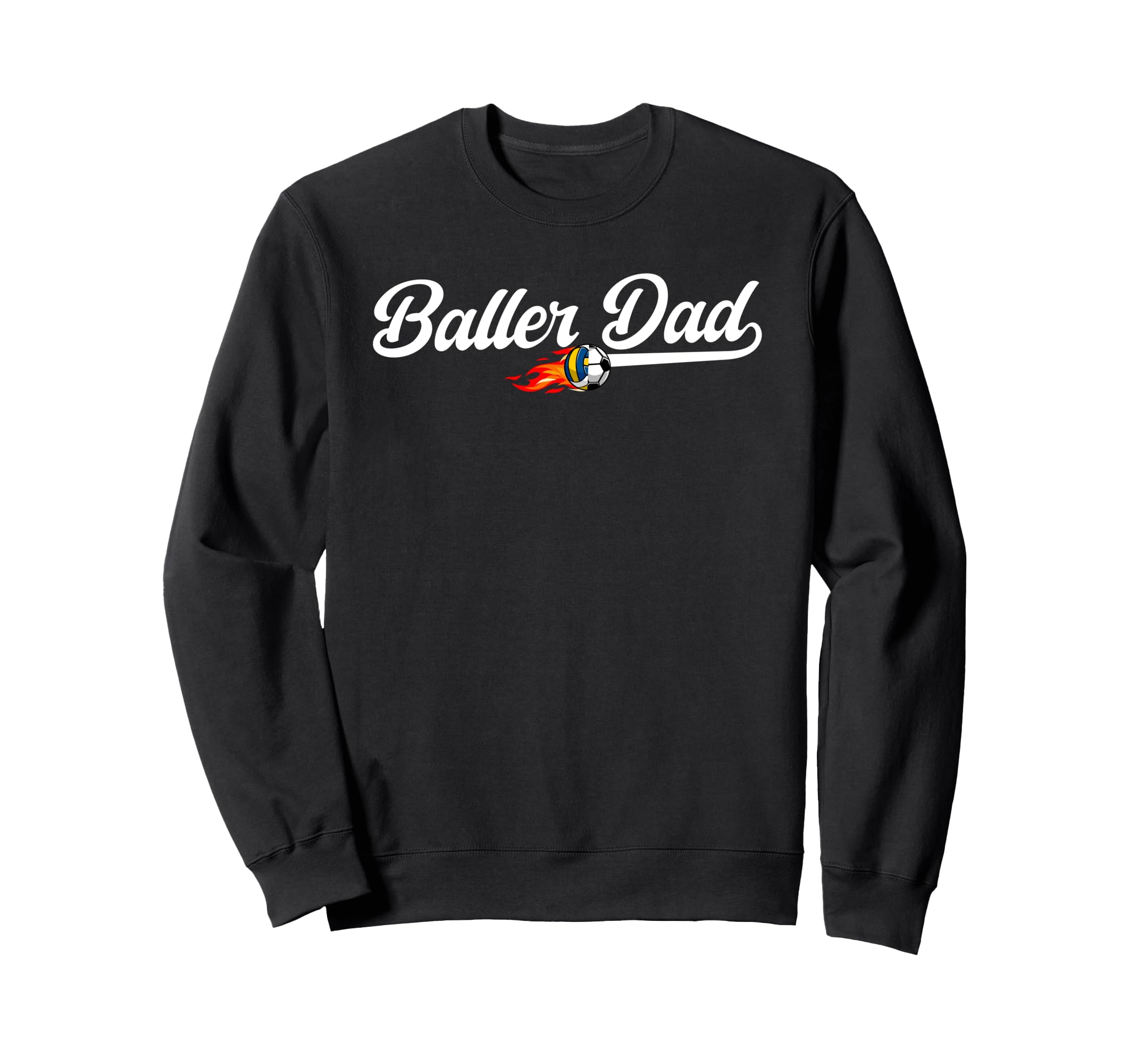 Baller Dad Volleyball Soccer Dad Sweatshirt - Streetwear Style Unisex - T-Shirt, Sweatshirt, Hoodie