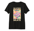 70S 80S Roller Skating Funny Skaters T-Shirt - Novelty Apparel Men Women - T-Shirt, Sweatshirt, Hoodie