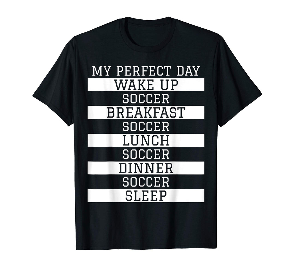 Fun Soccer Player Gift My Day Soccer T-Shirt - Aesthetic Graphic Unisex - T-Shirt, Sweatshirt, Hoodie
