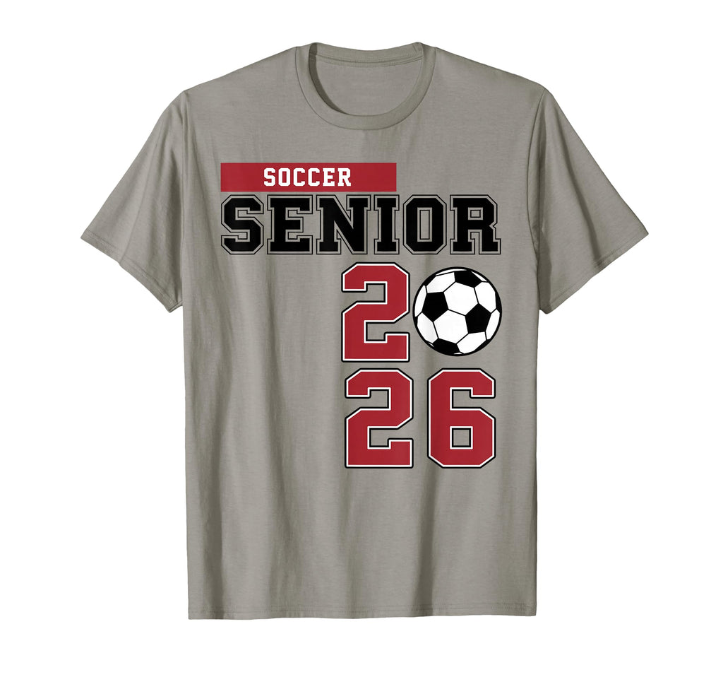 Soccer Senior 2026 Soccer Class T-Shirt - Casual Everyday Wear for Adults - T-Shirt, Sweatshirt, Hoodie
