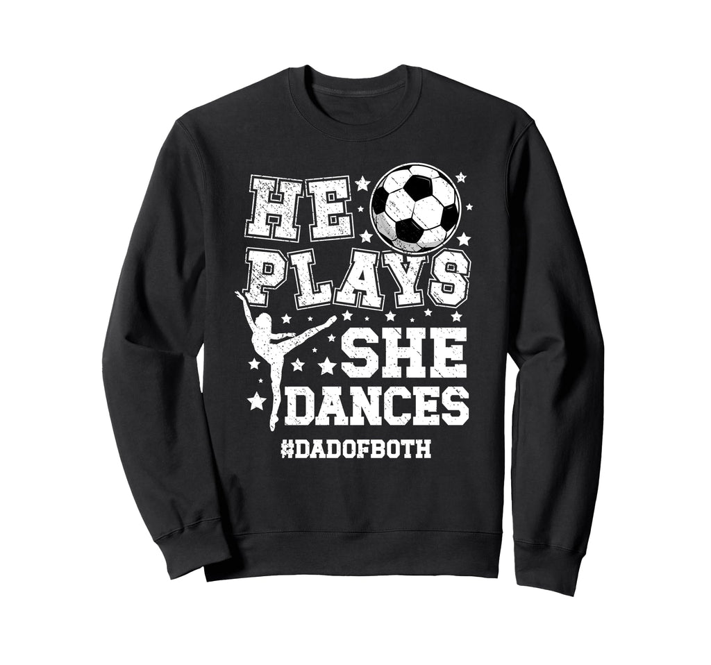 Dad Both Dance And Soccer Dad Dancing Sweatshirt - Trendy Graphic Unisex - T-Shirt, Sweatshirt, Hoodie