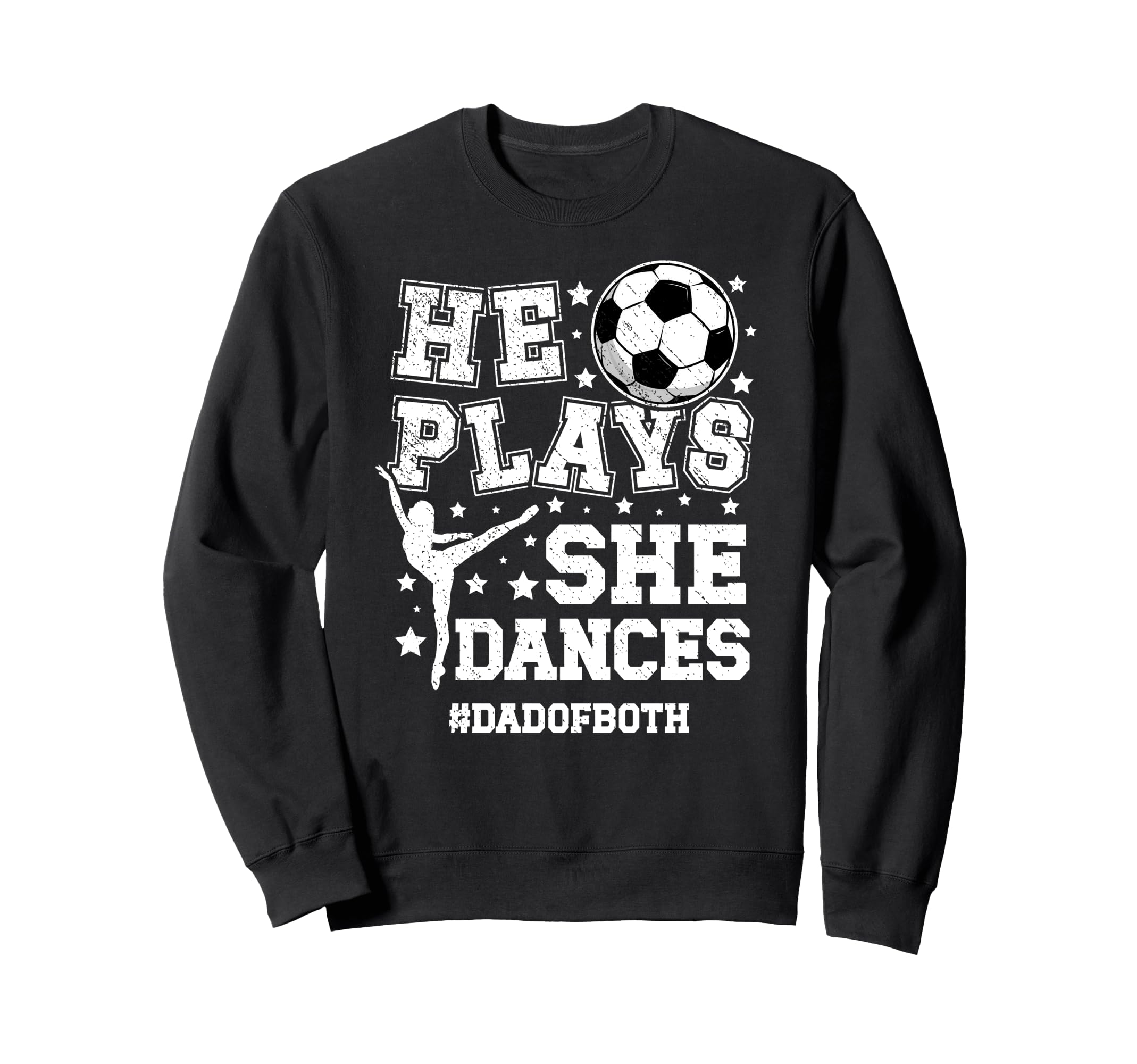 Dad Both Dance And Soccer Dad Dancing Sweatshirt - Trendy Graphic Unisex - T-Shirt, Sweatshirt, Hoodie