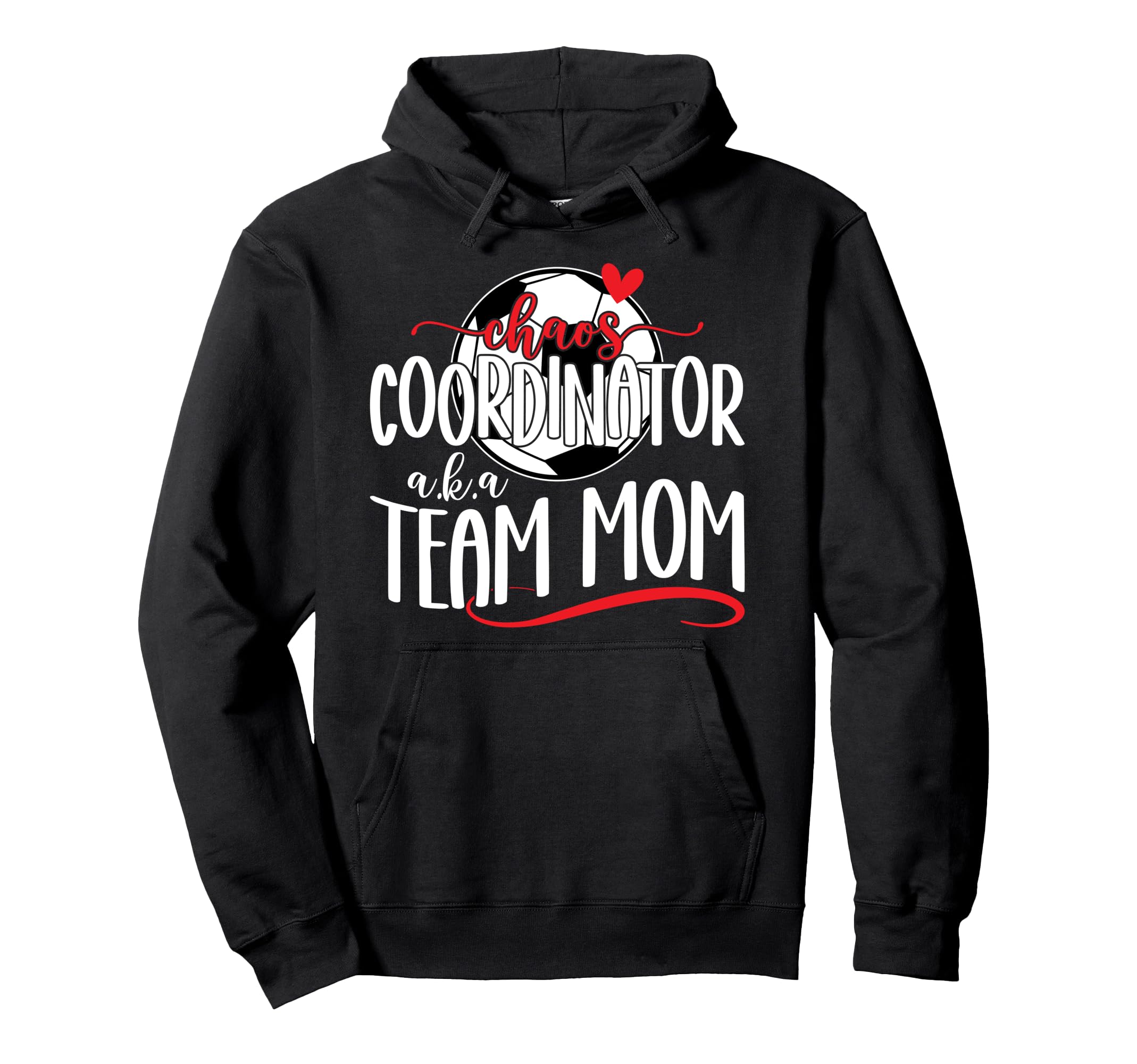 Chaos Coordinator Soccer Team Mom Hoodie - Novelty Apparel for Adults - T-Shirt, Sweatshirt, Hoodie