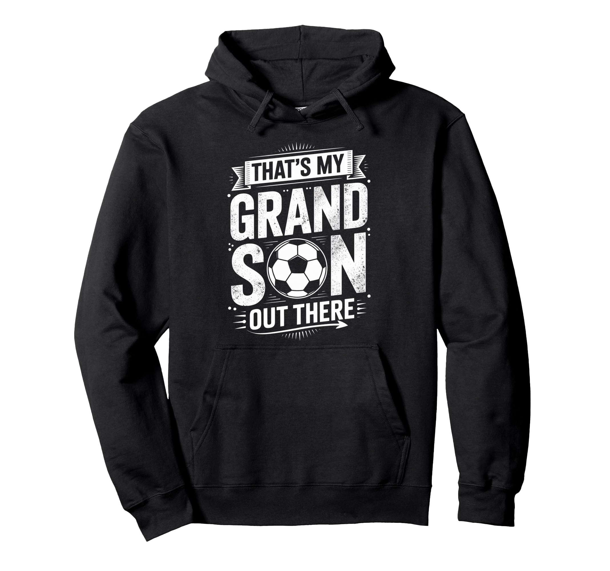 Thats My Grandson Out There Soccer Hoodie - Fun Novelty Design Unisex - T-Shirt, Sweatshirt, Hoodie