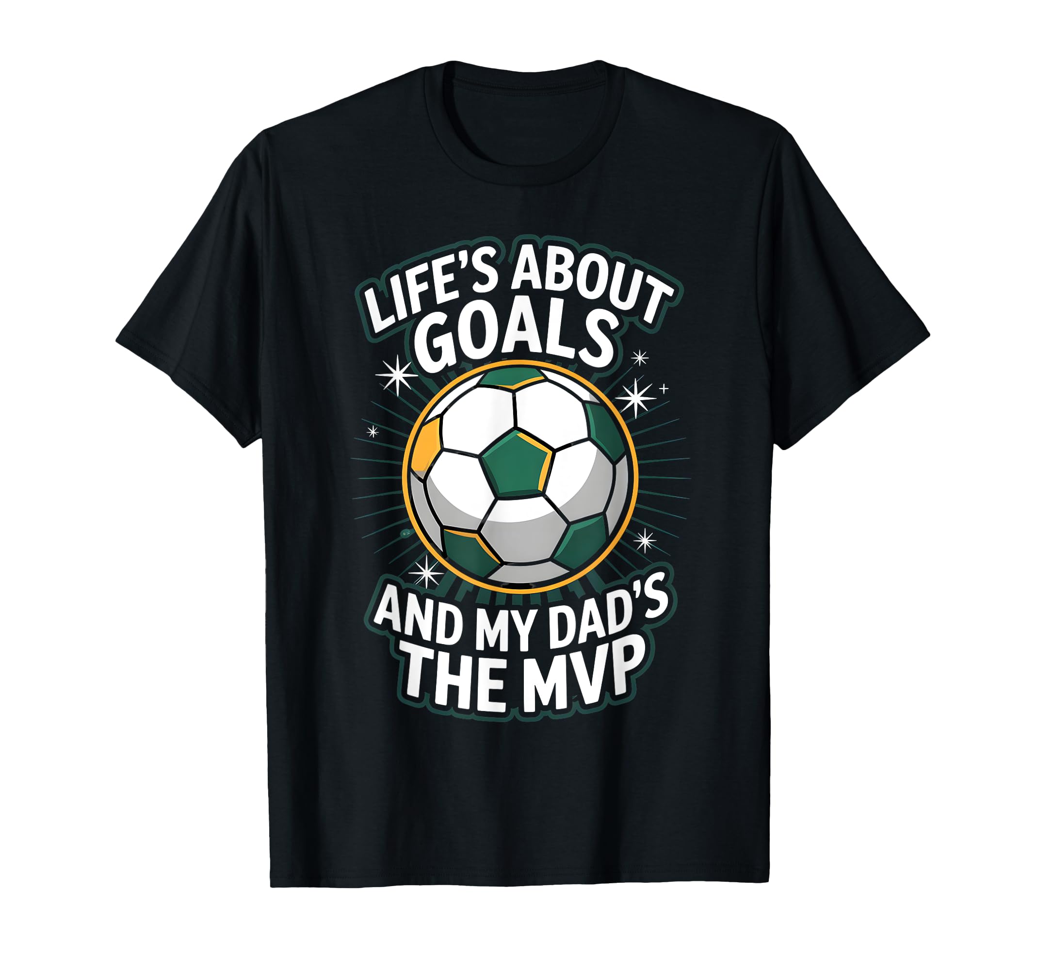 Lifes About Goals Soccer Dad T-Shirt - Custom Art Print for Adults - T-Shirt, Sweatshirt, Hoodie