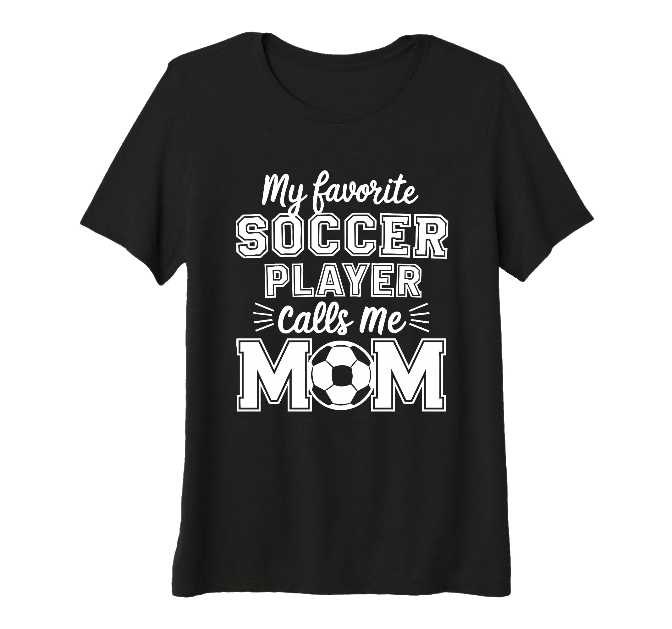 Womens My Favorite Soccer Player Calls T-Shirt - Graphic Print for Adults - T-Shirt, Sweatshirt, Hoodie