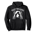 Trust Gloves Soccer Goalie Goalkeeper Hoodie - Unique Graphic for Adults - T-Shirt, Sweatshirt, Hoodie