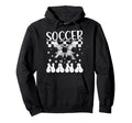 Soccer Nana Coquette Nana Soccer Player Hoodie - Fun Novelty Design Unisex - T-Shirt, Sweatshirt, Hoodie