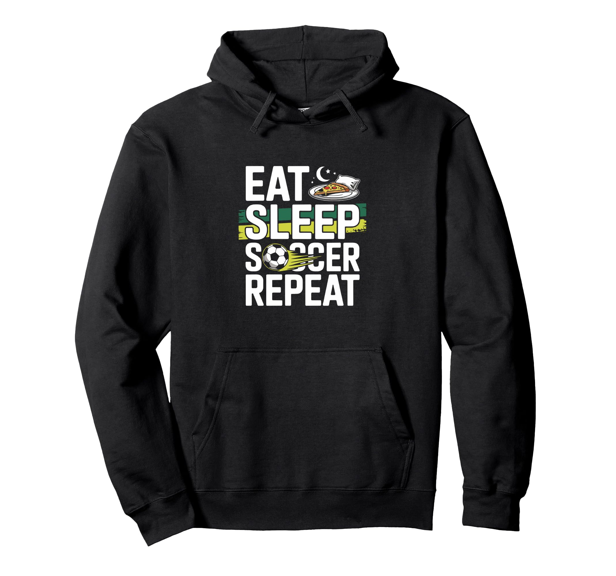 Eat Sleep Soccer Repeat Hoodie - Fun Novelty Design Unisex - T-Shirt, Sweatshirt, Hoodie