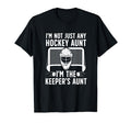 Im Hockey Keeper Aunt Hockey T-Shirt - Fun Novelty Design Men Women - T-Shirt, Sweatshirt, Hoodie