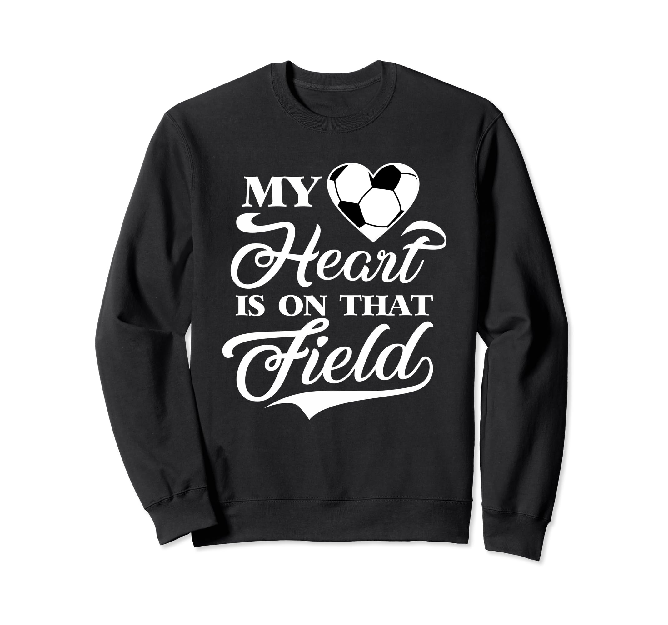 My Heart Is That Field Soccer Designer Sweatshirt - Streetwear Style Unisex - T-Shirt, Sweatshirt, Hoodie