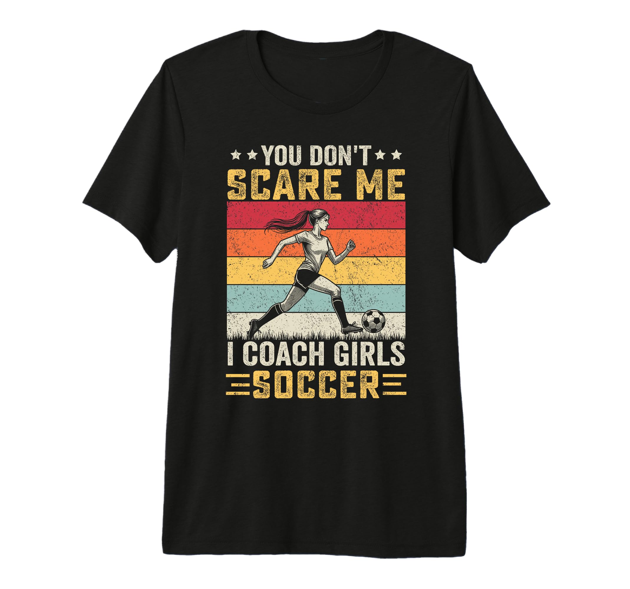 You Dont Scare Me I Coach Soccer Coach T-Shirt - Trendy Graphic for Adults - T-Shirt, Sweatshirt, Hoodie