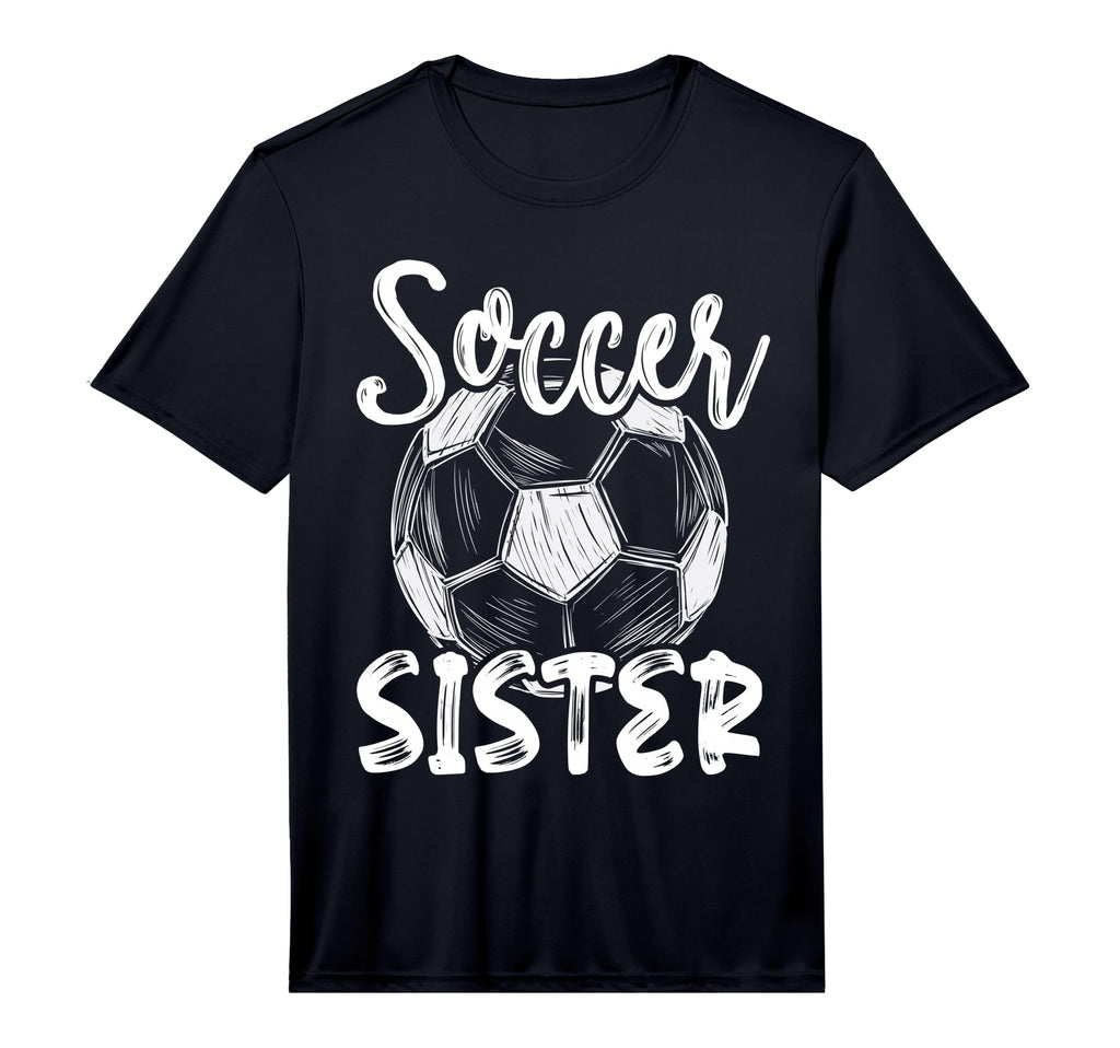Soccer Sister Family Matching Team T-Shirt - Fun Novelty Design Unisex - T-Shirt, Sweatshirt, Hoodie