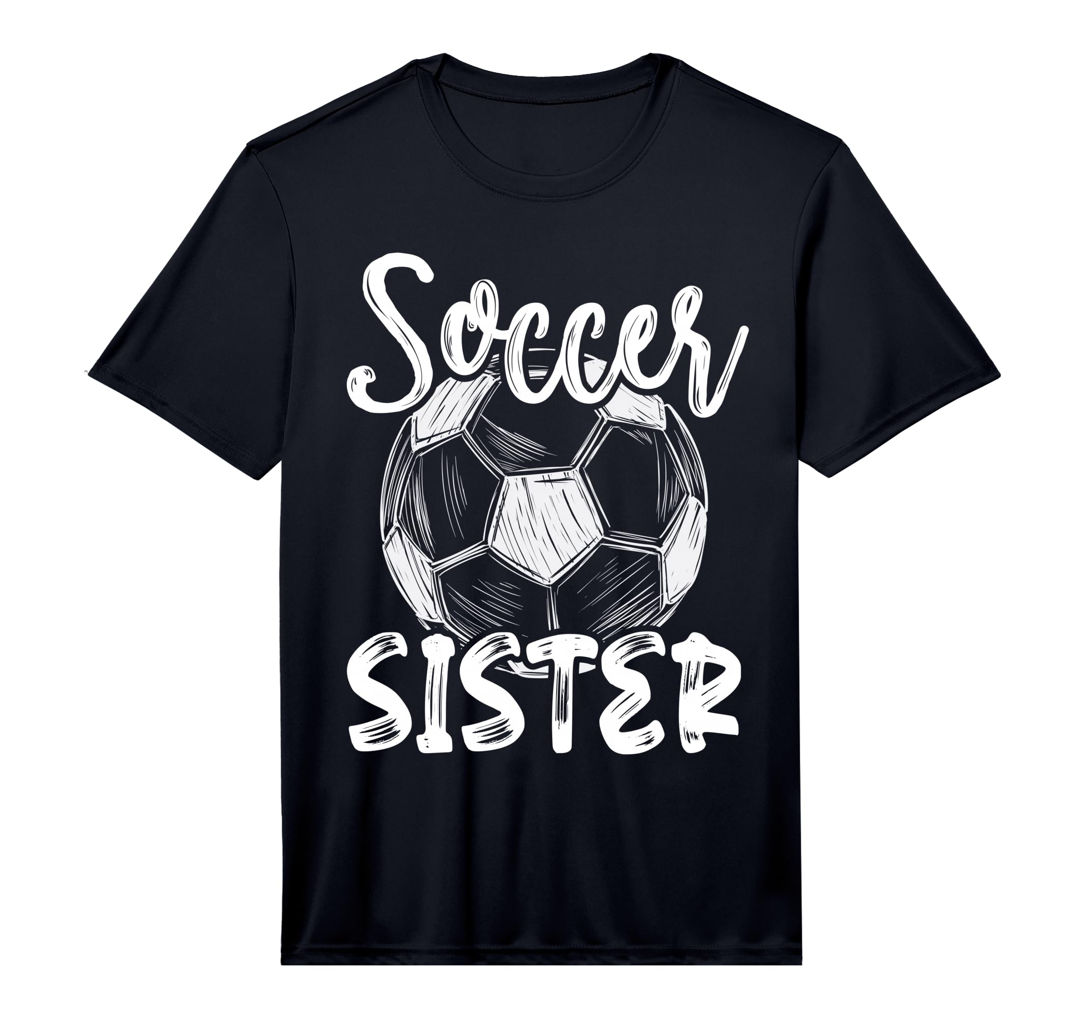 Soccer Sister Family Matching Team T-Shirt - Fun Novelty Design Unisex - T-Shirt, Sweatshirt, Hoodie