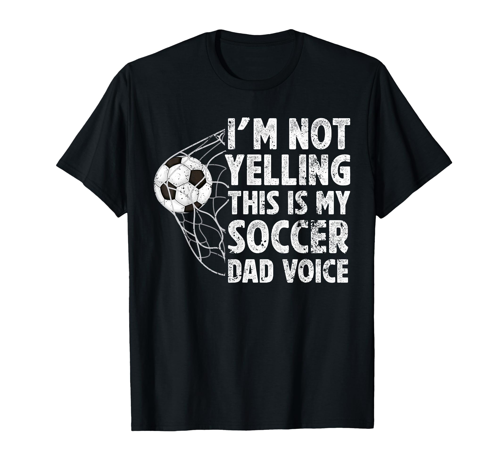 This Is My Soccer Dad Voice Dad Soccer T-Shirt - Fun Novelty Design Unisex - T-Shirt, Sweatshirt, Hoodie