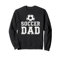 Soccer Dad Sweatshirt - Casual Everyday Wear Unisex - T-Shirt, Sweatshirt, Hoodie