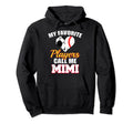 My Favorite Players Call Me Mimi Hoodie - Streetwear Style for Adults - T-Shirt, Sweatshirt, Hoodie