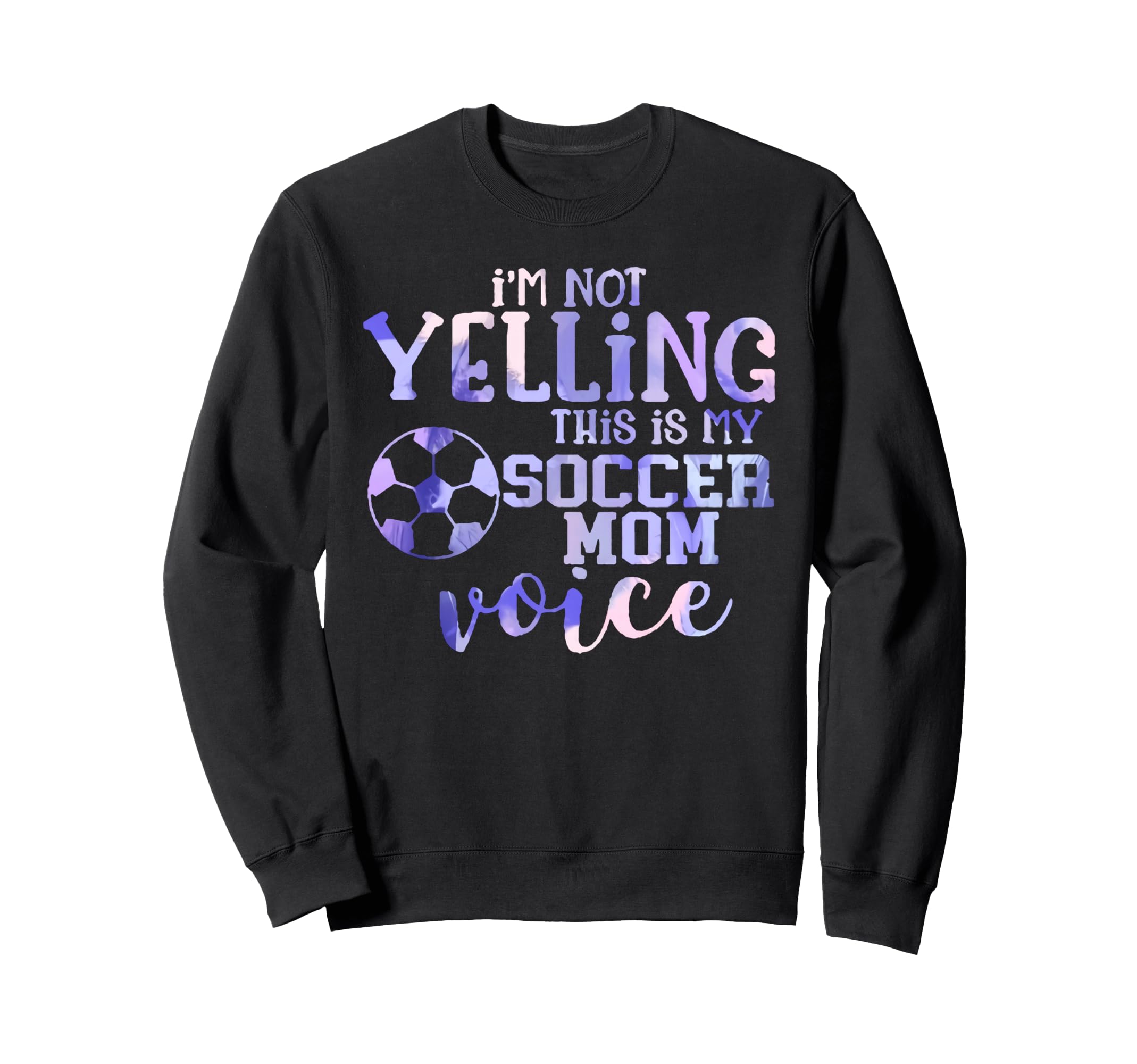 Im Not Yelling This Is My Soccer Mom Sweatshirt - Minimalist Print Unisex - T-Shirt, Sweatshirt, Hoodie