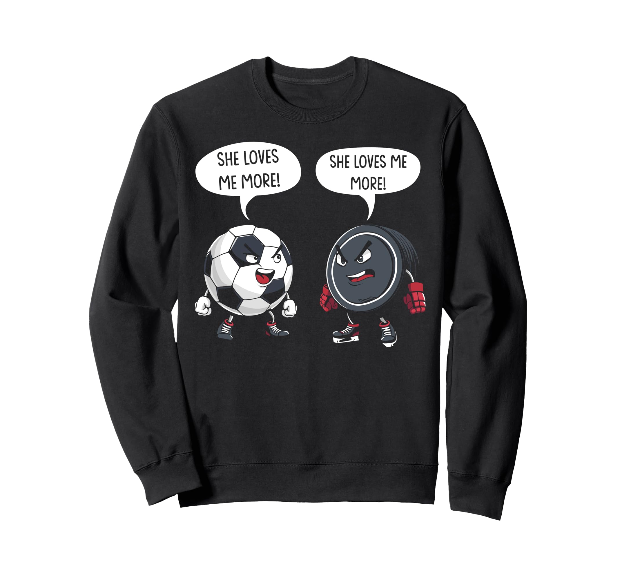 Soccer Hockey She Loves Me More Sweatshirt - Unique Graphic Men Women - T-Shirt, Sweatshirt, Hoodie
