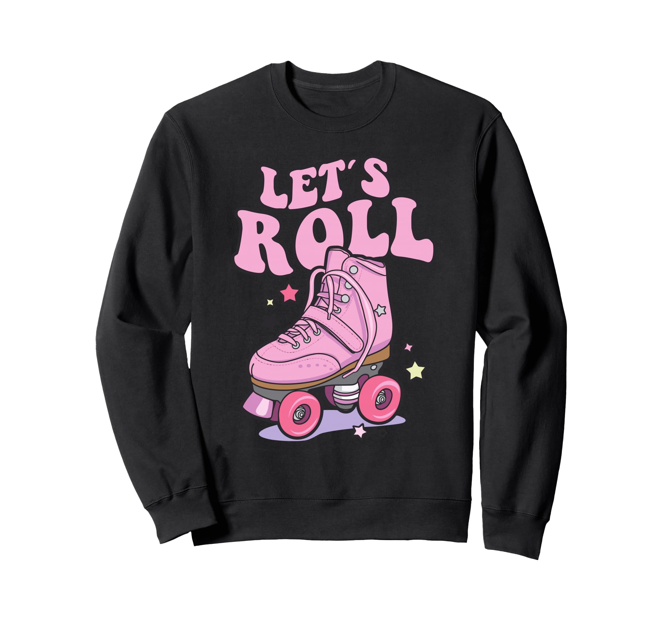 Let S Roll Roller Skating Skater Skate Sweatshirt - Unique Graphic Unisex - T-Shirt, Sweatshirt, Hoodie