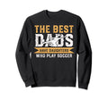 Best Dads Have Daughters Who Play Sweatshirt - Graphic Print for Adults - T-Shirt, Sweatshirt, Hoodie
