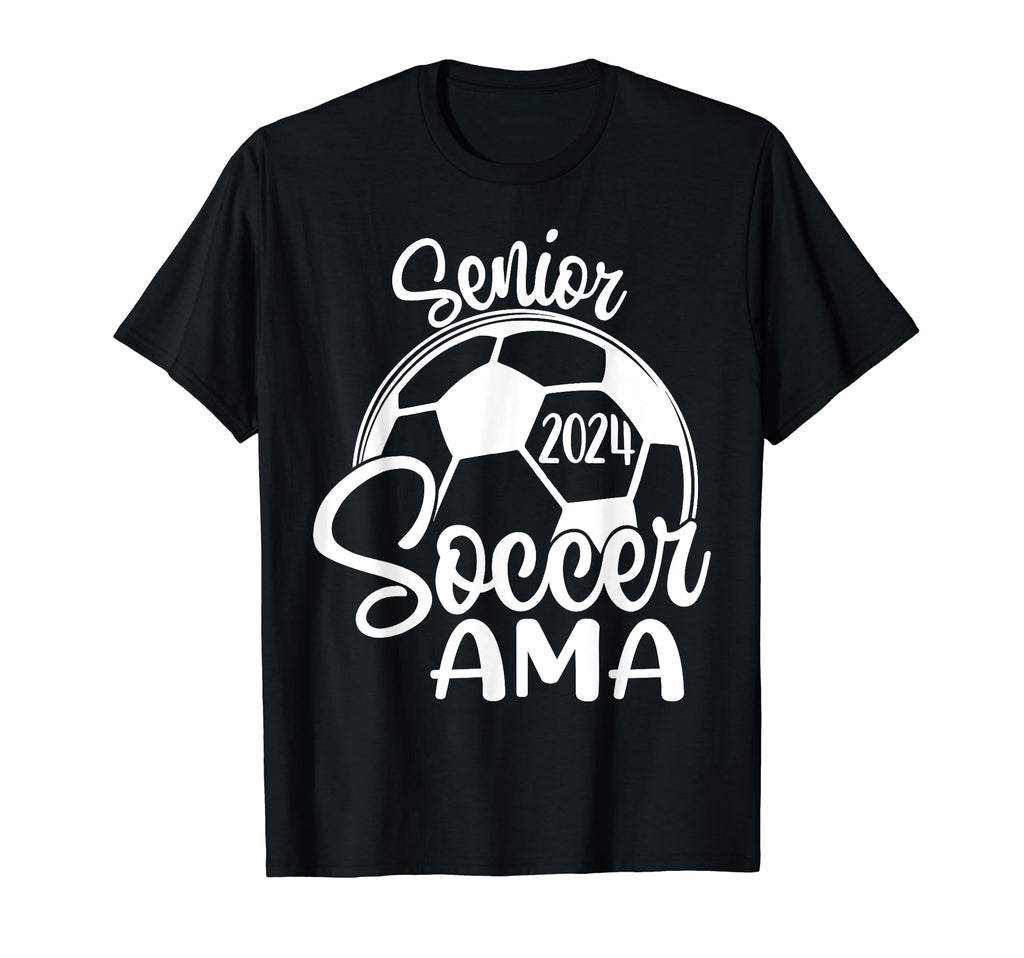 Senior Soccer Ama 2024 Class 2024 Soccer T-Shirt - Unique Graphic Unisex - T-Shirt, Sweatshirt, Hoodie