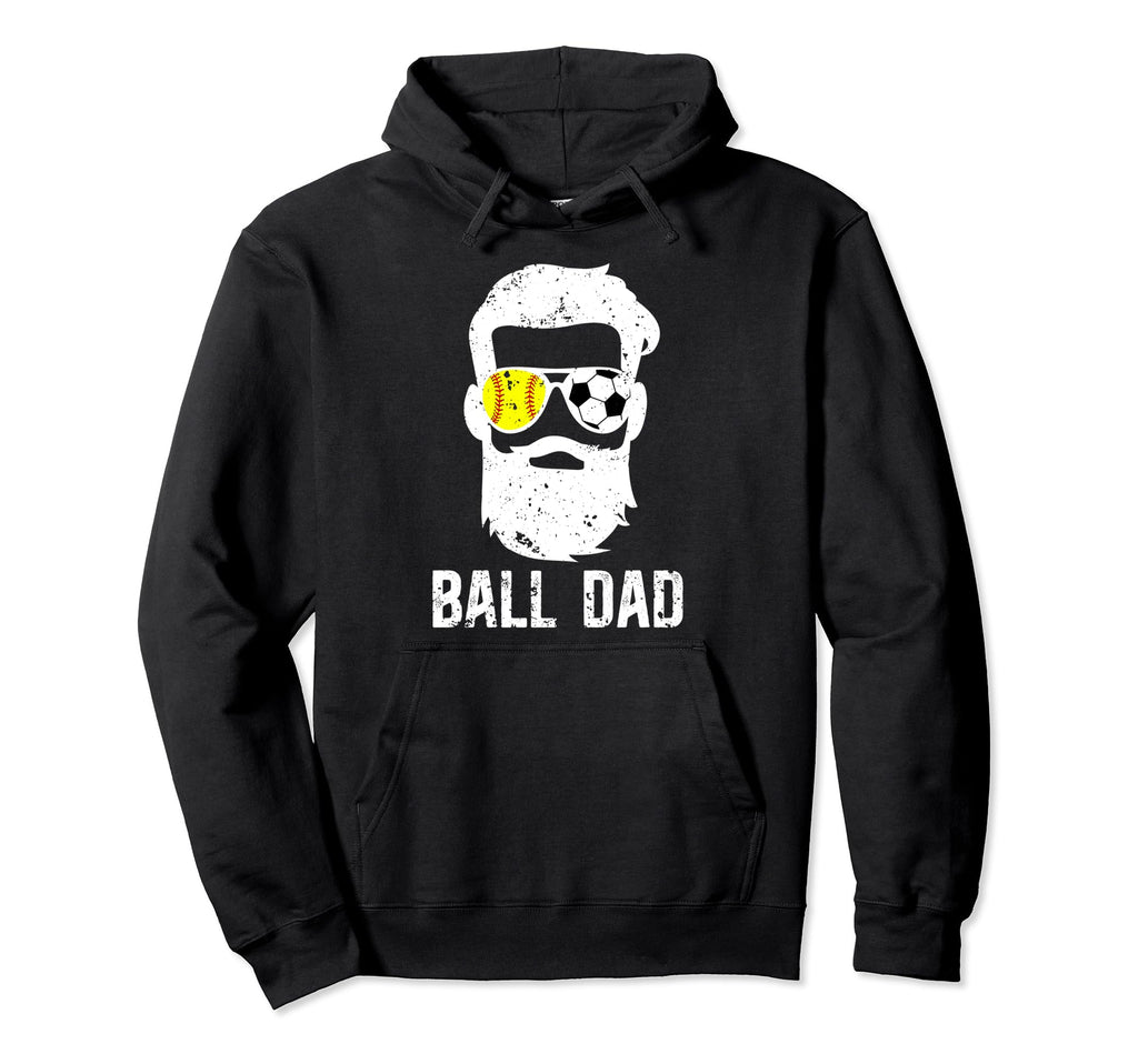 Ball Dad Soccer Softball Dad Ballers Hoodie - Novelty Apparel Men Women - T-Shirt, Sweatshirt, Hoodie