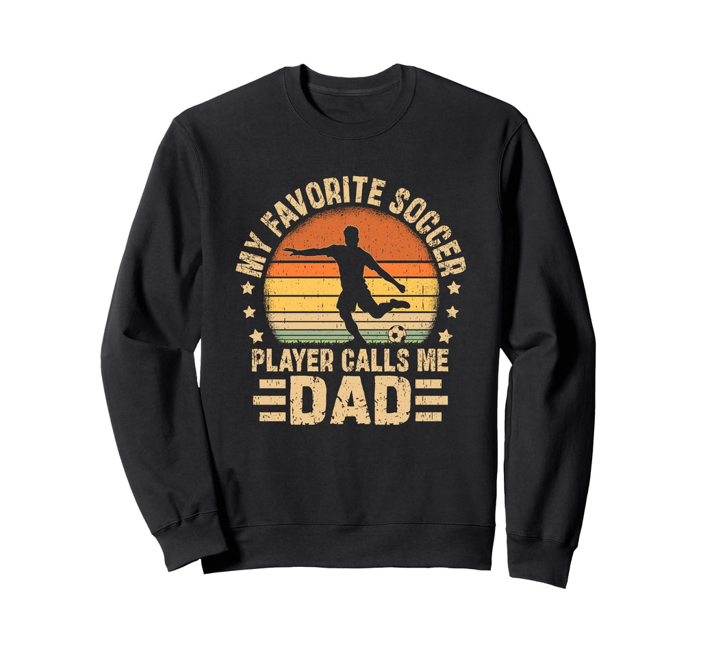 My Favorite Soccer Player Calls Sweatshirt - Aesthetic Graphic Men Women - T-Shirt, Sweatshirt, Hoodie