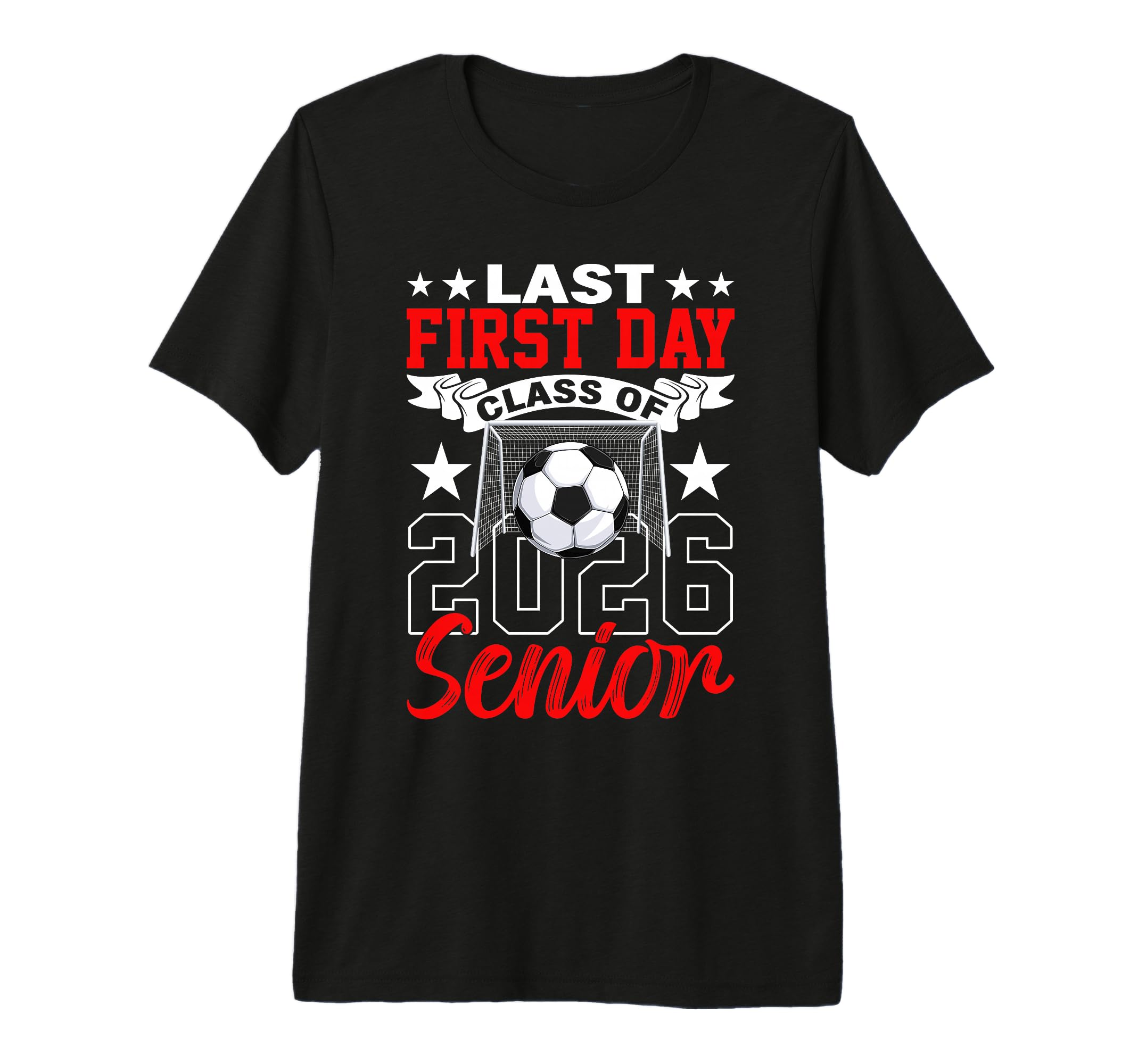 My Last First Day Class 2026 Senior Soccer T-Shirt - Trendy Graphic Unisex - T-Shirt, Sweatshirt, Hoodie