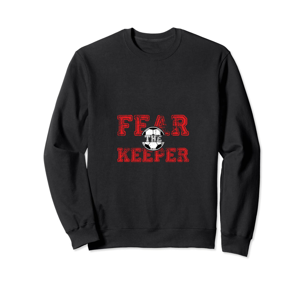 Fear Keeper Funny Sayings Soccer Sweatshirt - Minimalist Print Men Women - T-Shirt, Sweatshirt, Hoodie