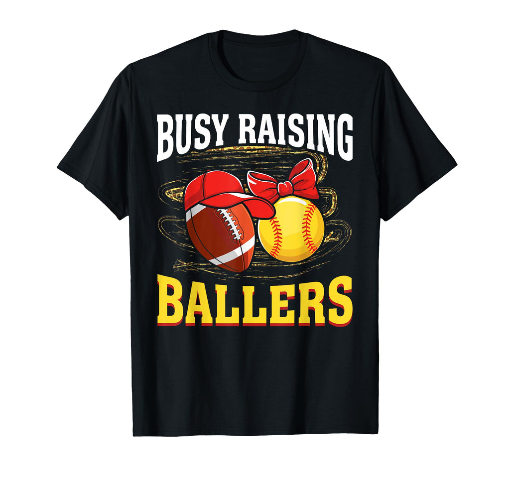 Busy Raising Ballers Football T-Shirt - Custom Art Print Men Women - T-Shirt, Sweatshirt, Hoodie