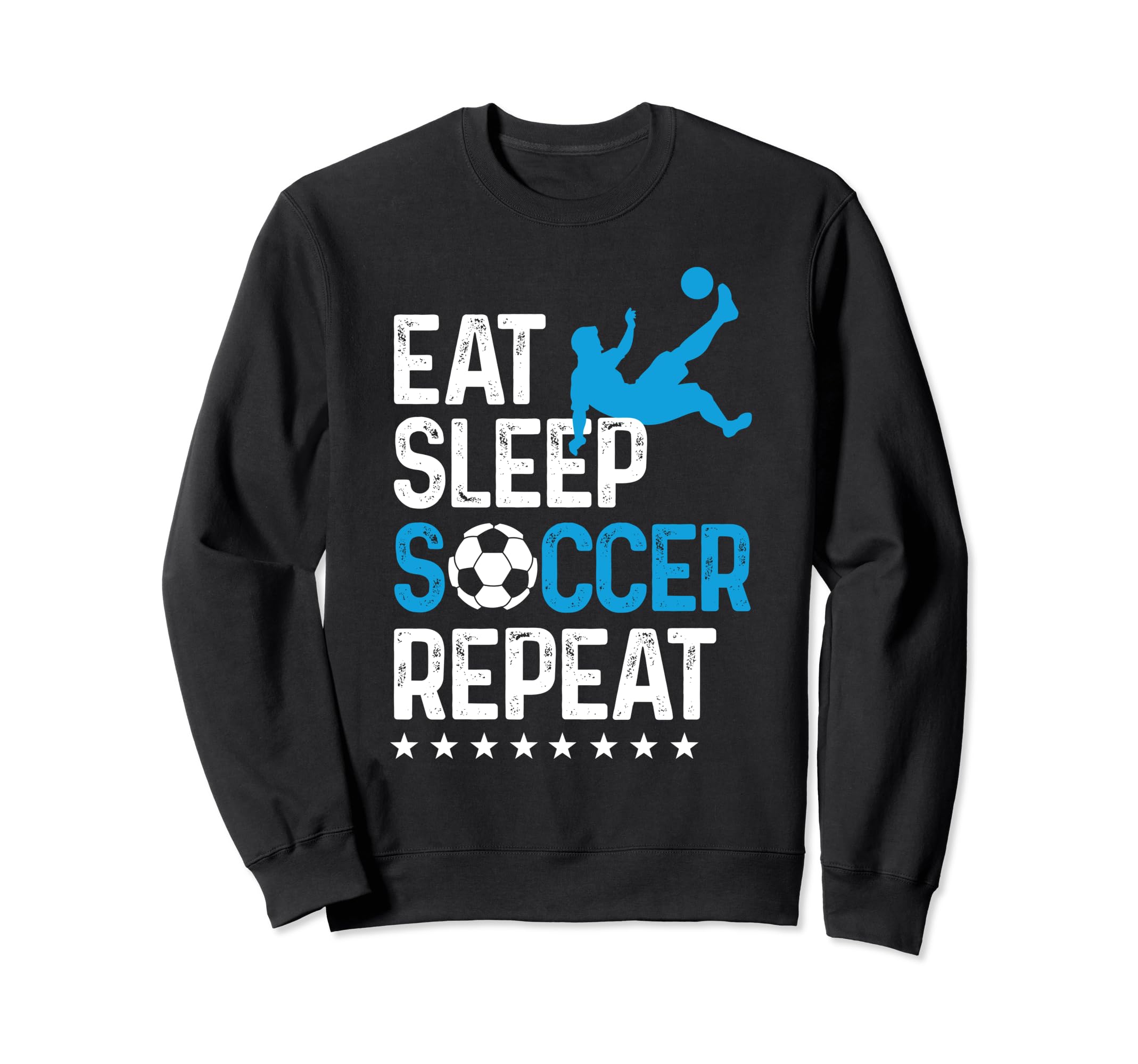 Eat Sleep Soccer Repeat Sport Sweatshirt - Novelty Apparel for Adults - T-Shirt, Sweatshirt, Hoodie