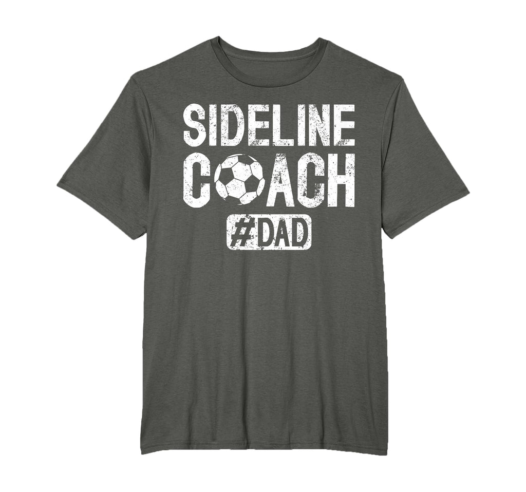 Sideline Coach Soccer Dad Soccer Player T-Shirt - Streetwear Style Unisex - T-Shirt, Sweatshirt, Hoodie