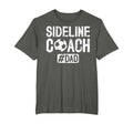 Sideline Coach Soccer Dad Soccer Player T-Shirt - Streetwear Style Unisex - T-Shirt, Sweatshirt, Hoodie