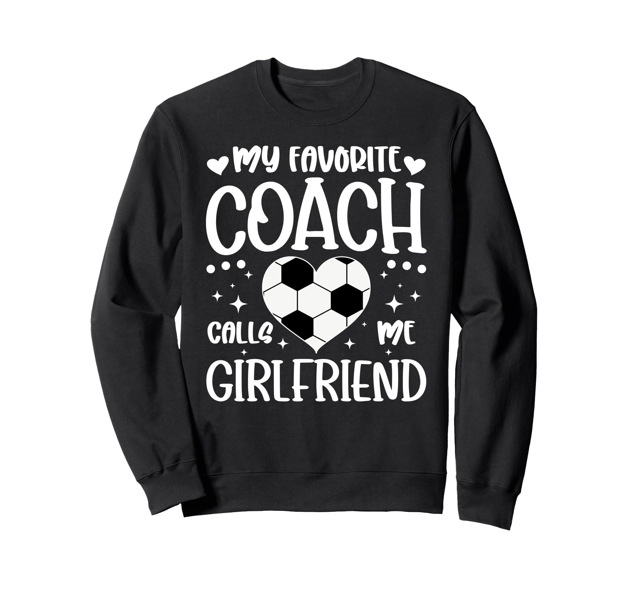 Proud Soccer Coachs Girlfriend Soccer Sweatshirt - Graphic Print Unisex - T-Shirt, Sweatshirt, Hoodie