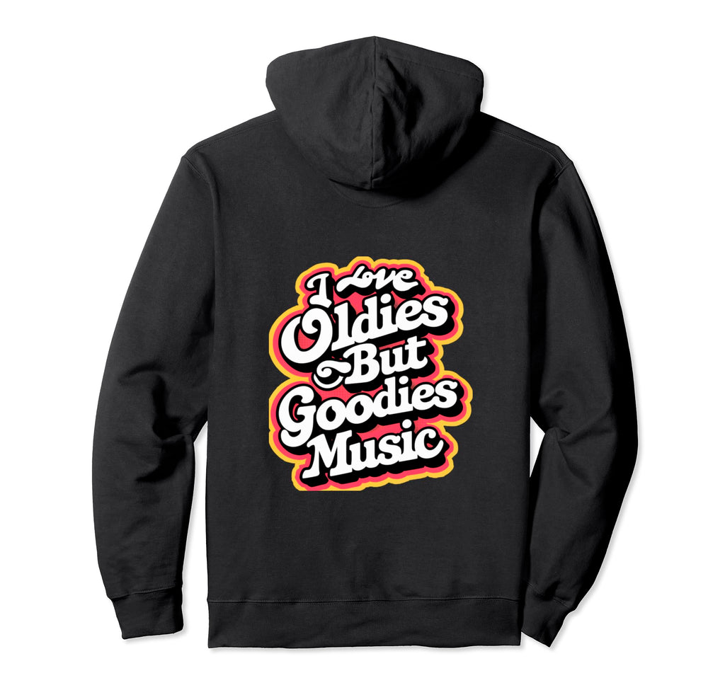 I Love Oldies But Goodies Music R B Hoodie - Aesthetic Graphic for Adults - T-Shirt, Sweatshirt, Hoodie