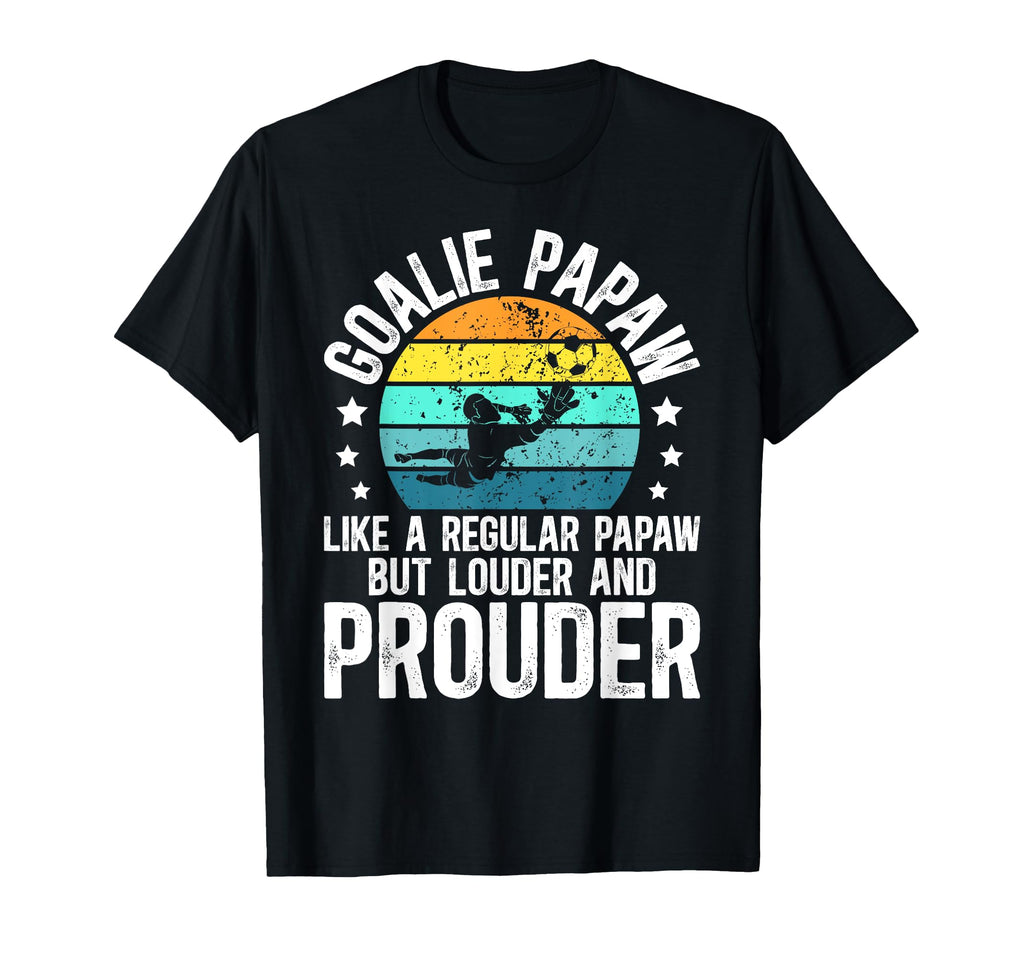 Soccer Goalie Papaw Definition Soccer T-Shirt - Trendy Graphic Unisex - T-Shirt, Sweatshirt, Hoodie