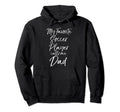 Soccer Dad Gift My Favorite Soccer Player Hoodie - Graphic Print Men Women - T-Shirt, Sweatshirt, Hoodie