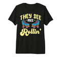 They See Mee Rollin Funny Rollerskate T-Shirt - Streetwear Style Unisex - T-Shirt, Sweatshirt, Hoodie