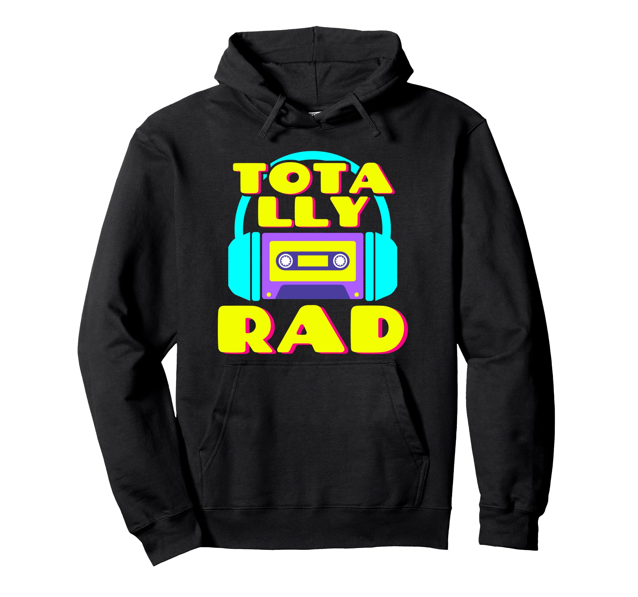 Totally Rad 80S Costume Party Hoodie - Fun Novelty Design for Adults - T-Shirt, Sweatshirt, Hoodie