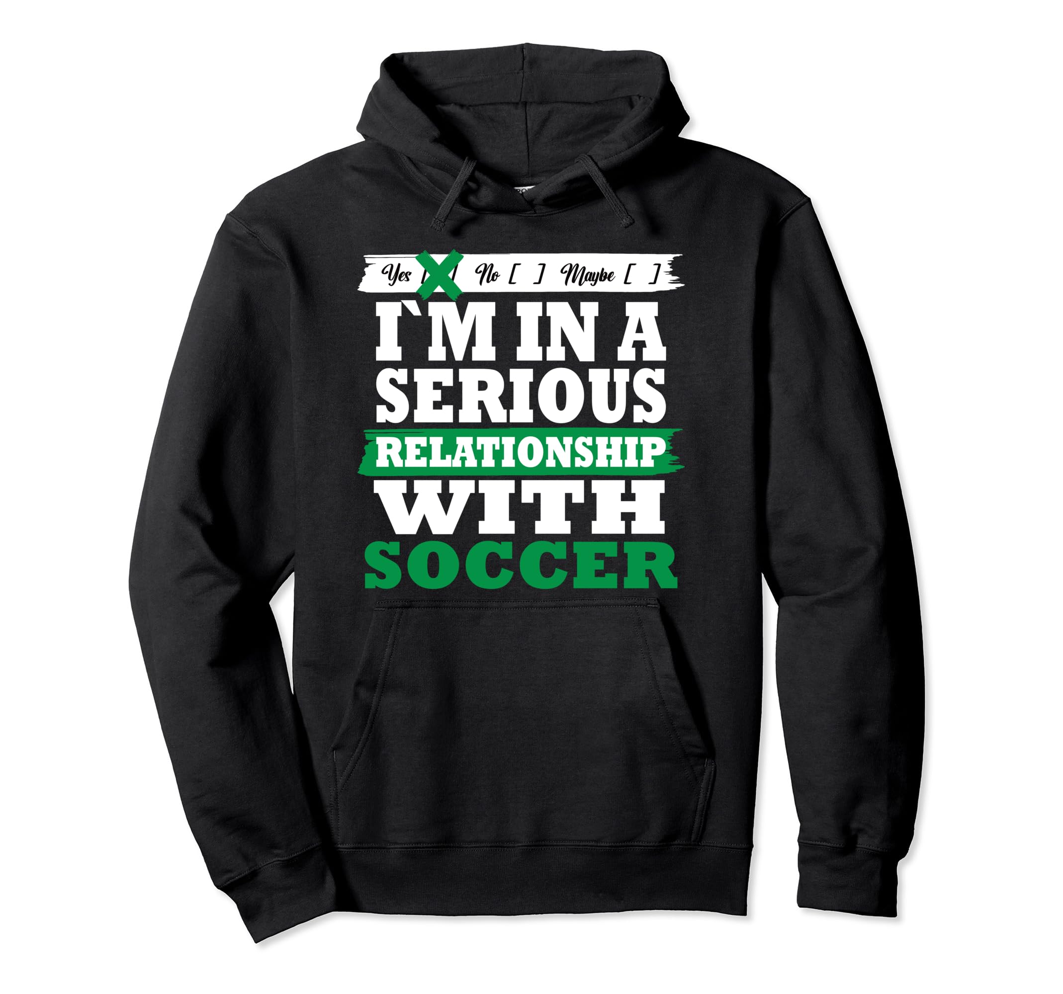 Soccer My Serious Relationship Funny Hoodie - Fun Novelty Design Men Women - T-Shirt, Sweatshirt, Hoodie